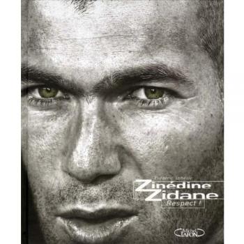 Zinédine Zidane : Respect !