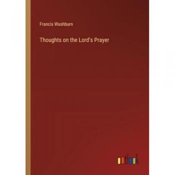 Washburn, Francis: Thoughts on the Lord's Prayer