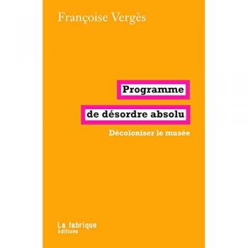 Programme de désordre absolu: Décoloniser le musée