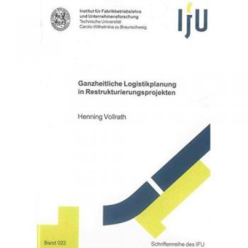 Ganzheitliche Logistikplanung in Restrukturierungsprojekten