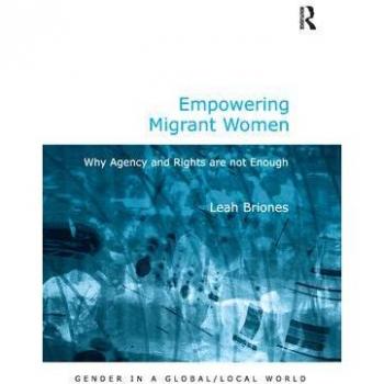 Empowering Migrant Women, Gender in a Global/Local World