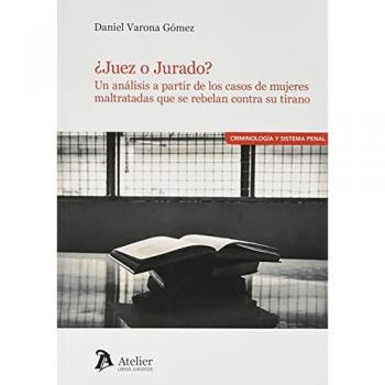 ?Juez o Jurado? Un an?lisis a partir de los casos de mujeres maltratadas que se