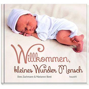 Willkommen, kleines Wunder Mensch