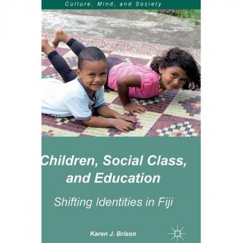 Children, Social Class, and Education: Shifting Identities in Fiji