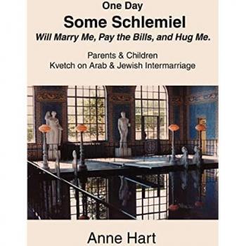 One Day Some Schlemiel Will Marry Me, Pay the Bills, and Hug Me.: Parents & Children Kvetch on Arab & Jewish Intermarriage