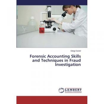 Forensic Accounting Skills and Techniques in Fraud Investigation