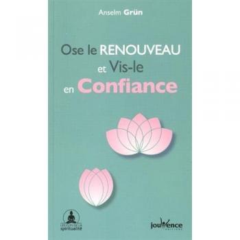 Ose le renouveau et vis le en confiance