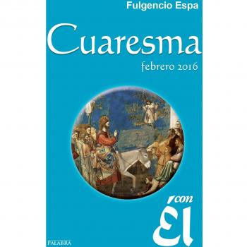 Cuaresma 2016, con Él. Febrero 2016: 49