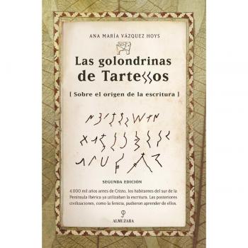 Las golondrinas de tartessos: El origen de la escritura (Tapa blanda).