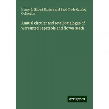 Annual circular and retail catalogue of warranted vegetable and flower seeds