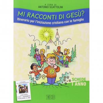 Mi racconti di Gesù? Itinerario per l'iniziazione cristiana con le famiglie. I anno. Schede