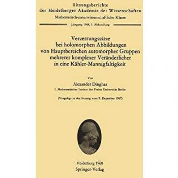 Verzerrungssätze bei holomorphen Abbildungen von Hauptbereichen automorpher Gruppen mehrerer komplexer Veränderlicher in eine Kähler-Mannigfaltigkeit ... Akademie der Wissenschaften