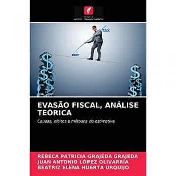 Grajeda Grajeda, Rebeca Patricia: EVASÃO FISCAL, ANÁLISE TEÓRICA