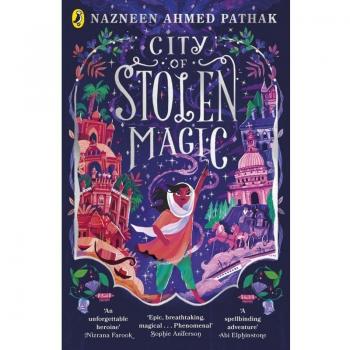 Nazneen Ahmed Pathak City Of Stolen Magic