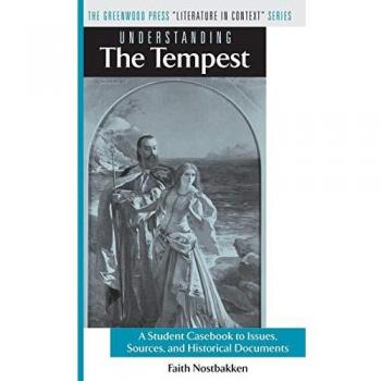 Understanding The Tempest: A Student Casebook to Issues, Sources, and Historical Documents