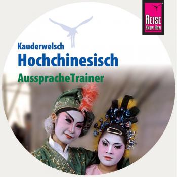 AusspracheTrainer Hochchinesisch (Audio-CD): Reise Know-How Kauderwelsch-CD