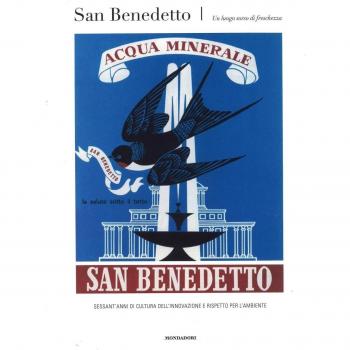 San Benedetto. Un lungo sorso di freschezza. Sessant'anni di cultura dell'innovazione e rispetto per l'ambiente