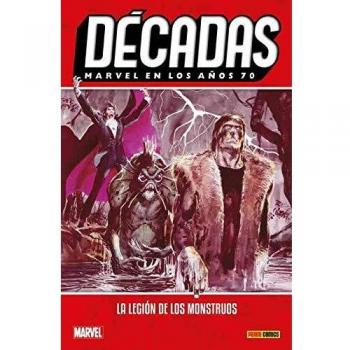 Décadas. Marvel en los años 70. La legión de los monstruos