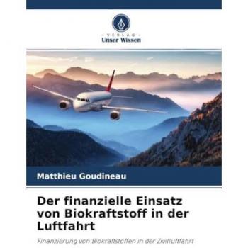 Der finanzielle Einsatz von Biokraftstoff in der Luftfahrt: Finanzierung von Biokraftstoffen in der Zivilluftfahrt