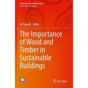 The Importance of Wood and Timber in Sustainable Buildings