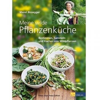 Meine wilde Pflanzenküche