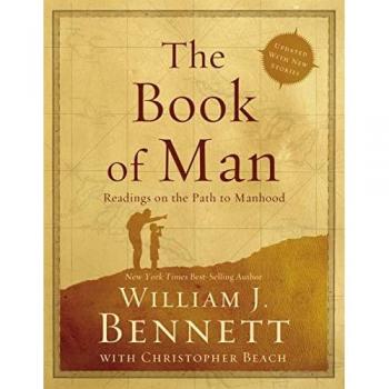 The Book of Man Readings on the Path to Manhood by William J Bennett