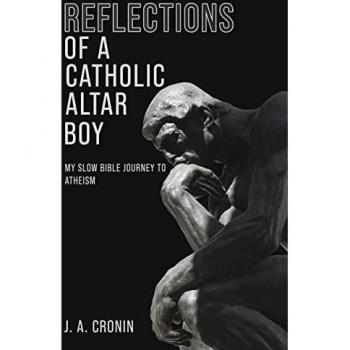 Reflections of a Catholic Altar Boy: My Slow Bible Journey to Atheism