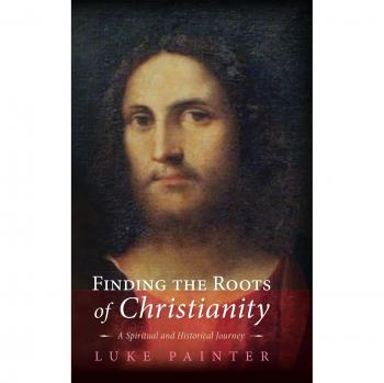 Finding the Roots of Christianity: A Spiritual and Historical Journey