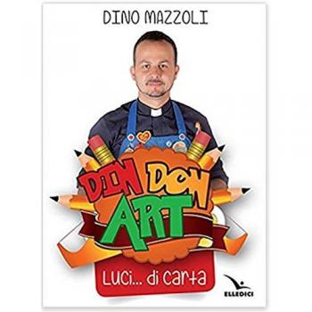 Din don art. Luci... di carta. Ediz. illustrata