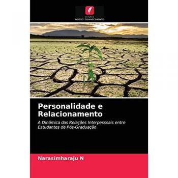 Personalidade e Relacionamento: A Dinâmica das Relações Interpessoais entre Estudantes de Pós-Graduação