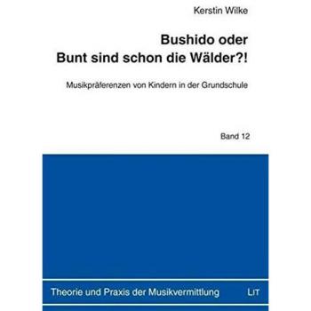 Bushido oder Bunt sind schon die Wälder?!: Musikpräferenzen von Kindern in der Grundschule