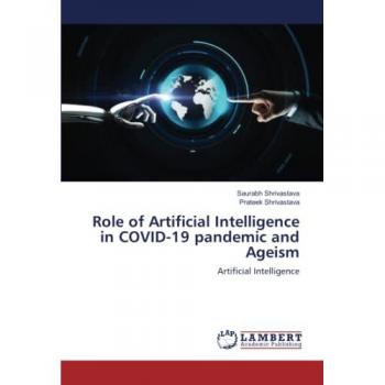 Role of Artificial Intelligence in COVID-19 pandemic and Ageism: Artificial Intelligence