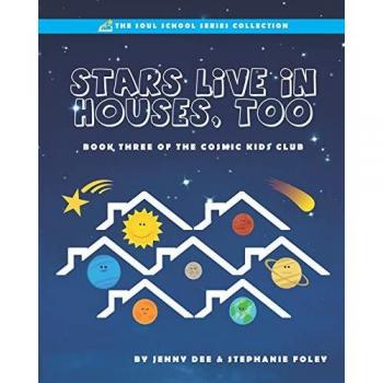 Stars Live in Houses, Too: Cosmic Kids Club Book 3