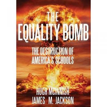 The Equality Bomb: The Destruction of America's Schools