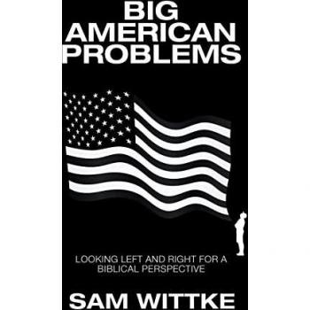 Wittke, Sam: Big American Problems