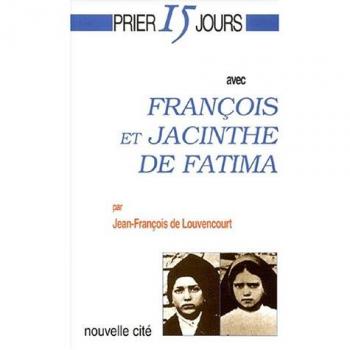 Prier 15 jours avec François et Jacinthe de Fatima