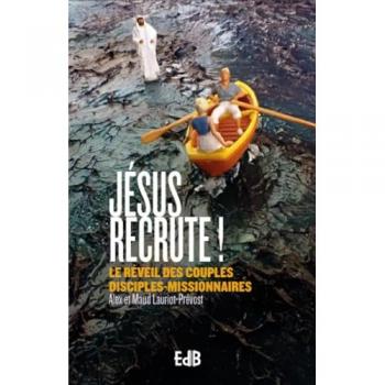 Jésus recrute! Le réveil des couples disciples-missionaires: Le réveil des couples disciples-missionnaires