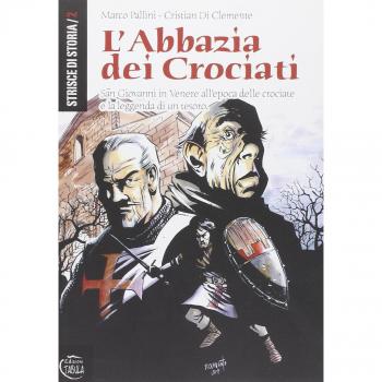 L' abbazia dei Crociati. San Giovanni in Venere all'epoca delle crociate e la leggenda di un tesoro