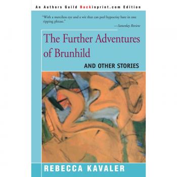 The Further Adventures of Brunhild: And Other Stories