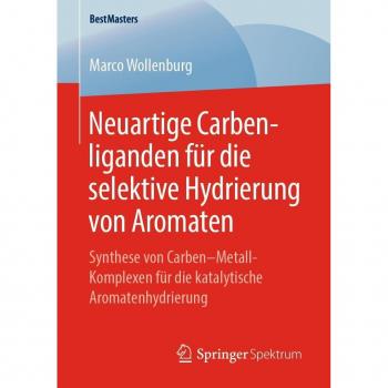 Neuartige Carbenliganden für die selektive Hydrierung von Aromaten