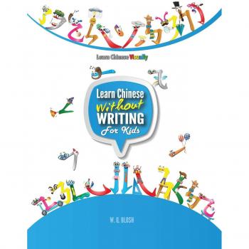 Blosh, W. Q.: Learn Chinese Without Writing For Kids 1