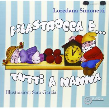Filastrocca e... tutti a nanna. Ediz. illustrata