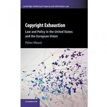 Copyright Exhaustion: Law and Policy in the United States and the European Union: 43