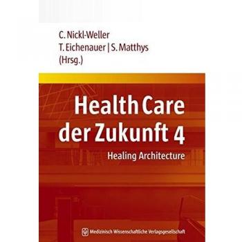 Health Care der Zukunft 4: Healing Architecture