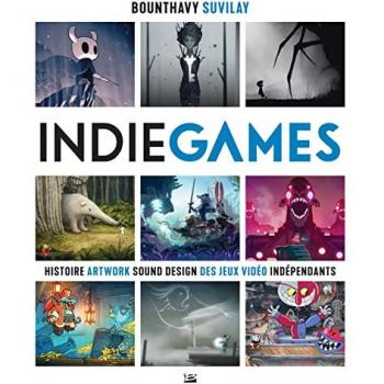 Indie Games: Histoire artwork sound design des jeux vidéos indépendants