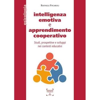 Intelligenza emotiva e apprendimento cooperativo. Studi, prospett...