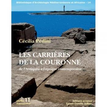 Les carrières de la Couronne : de l'Antiquité à l'époque contemporaine