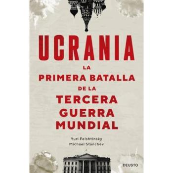 Ucrania: La Primera Batalla De La Tercera Guerra M