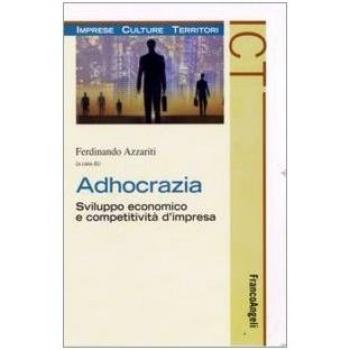 Adhocrazia. Sviluppo economico e competitività d'impresa