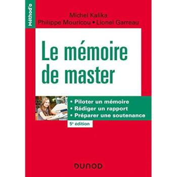 Le mémoire de master : piloter un mémoire, rédiger un rapport, préparer une soutenance